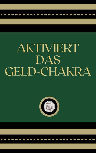 AKTIVIERT DAS GELD-CHAKRA