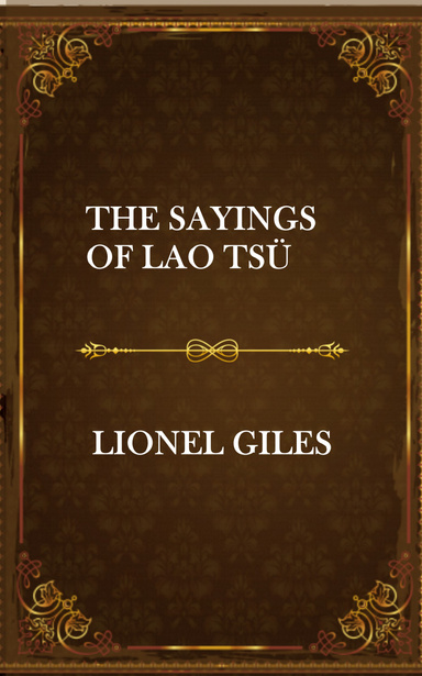 THE SAYINGS OF LAO TZÜ