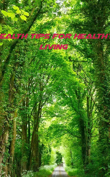 Essiential health tips for healthy living