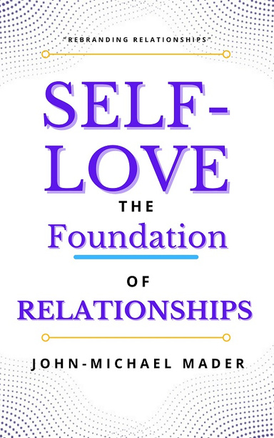 Self-Love; The Foundation of Relationships