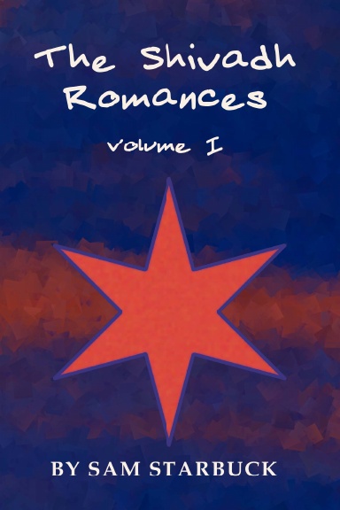 The Shivadh Romances: Volume I - Hardcover