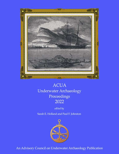 ACUA Underwater Archaeology Proceedings 2022