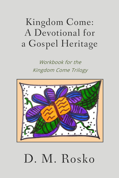 Kingdom Come: A Devotional for a Gospel Heritage