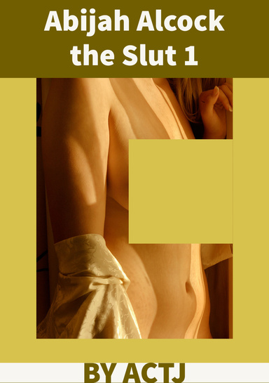 Abijah Alcock the Slut 1