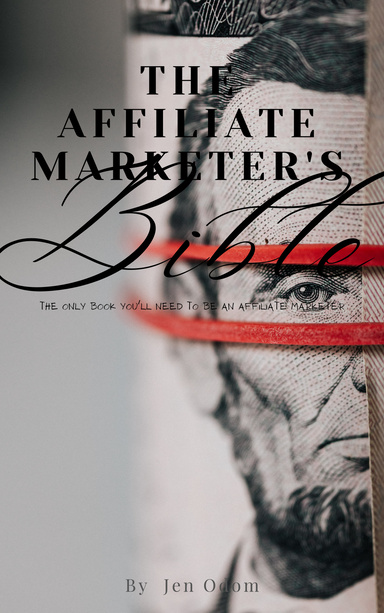 The Affiliate Marketer's Bible