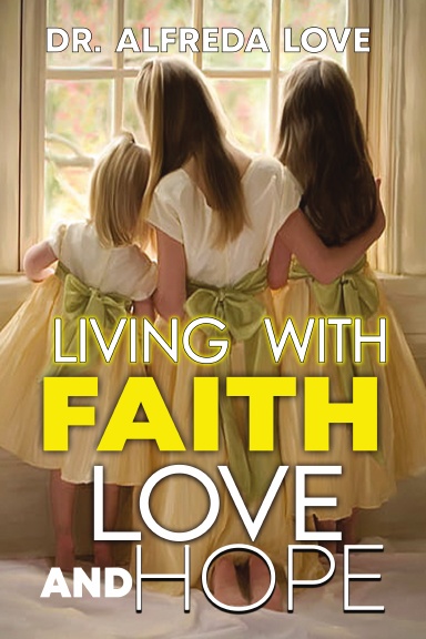 Living With Faith Love and Hope