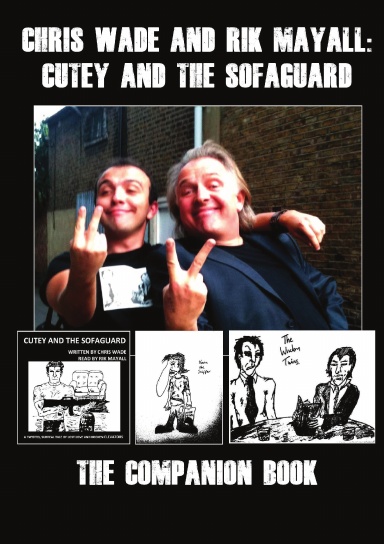 Chris Wade and Rik Mayall: Cutey and the Sofaguard - The Companion Book