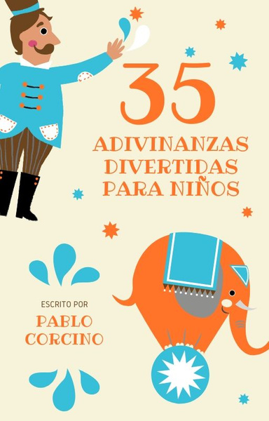 35 ADIVINANZAS DIVERTIDAS PARA NIÑOS: ADIVINANZAS Y ACERTIJOS DIVERTIDOS (Aprendamos todos nº 1) (Spanish Edition)