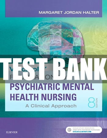 Test Bank Varcarolis Foundations of Psychiatric Mental Health Nursing 8th Edition