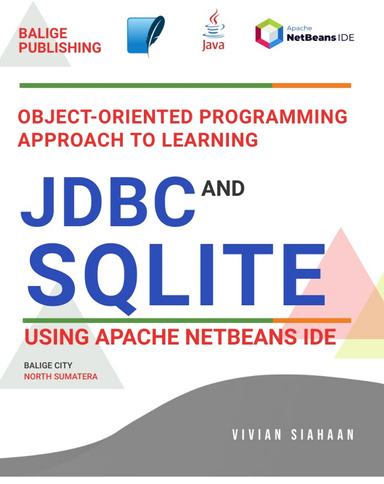 OBJECT-ORIENTED PROGRAMMING APPROACH TO LEARNING  JDBC AND SQLITE  USING APACHE NETBEANS IDE