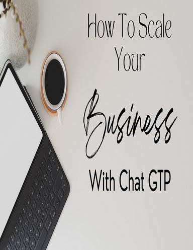 How To Scale Your Business With Chat GTP