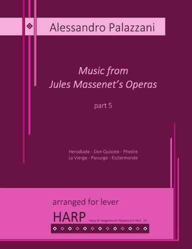 Music from Jules Massenet’s Operas: part 5 - arranged for lever harp - spiral bound edition