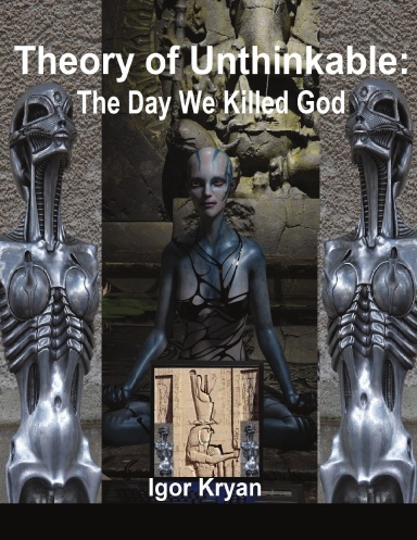 Theory of Unthinkable: The Day We Killed God