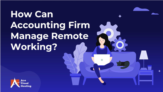 Learn How Accounting Firm Manage Their Remote Work