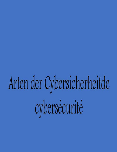 Arten der Cybersicherheit