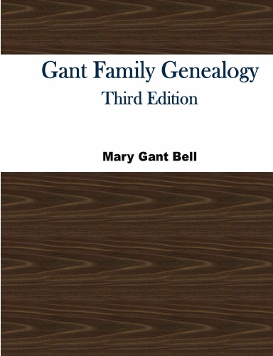 Gant Family Genealogy, Third Edition
