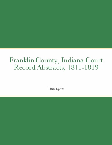 Franklin County, Indiana Court Record Abstracts, 1811-1819