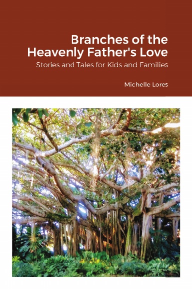 Branches of the Heavenly Father's Love