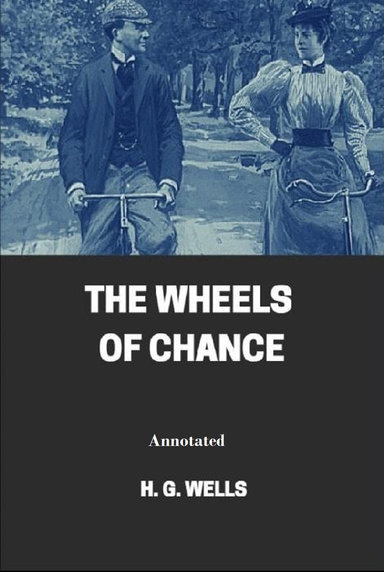 The Wheels of Chance Annotated