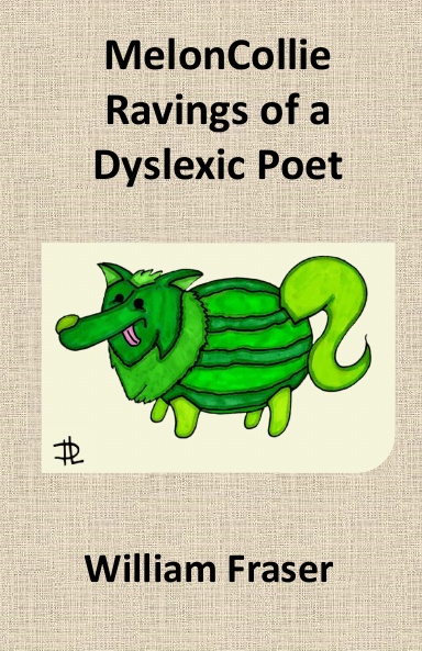 MelonCollie Ravings of a Dyslexic Poet