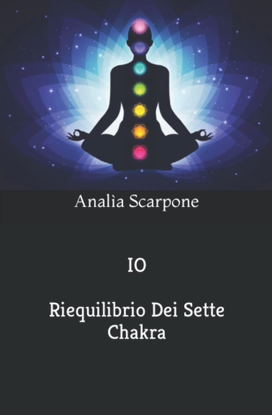 Io - Riequilibrio dei sette chakra