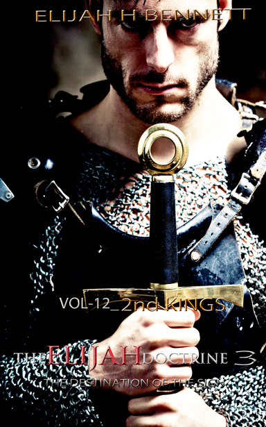 THE ELIJAH DOCTRINE 3_VOL12-2ND KINGS