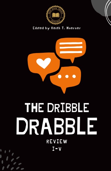 The Dribble Drabble Review Anthology No. 1