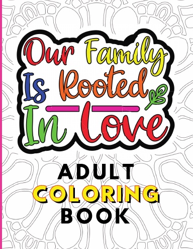 Our Family Is Rooted In Love