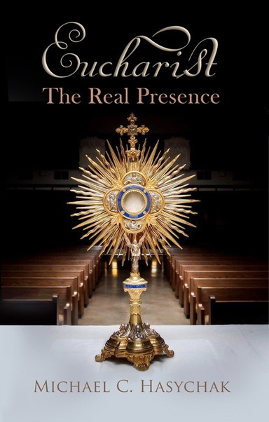 Eucharist: The Real Presence