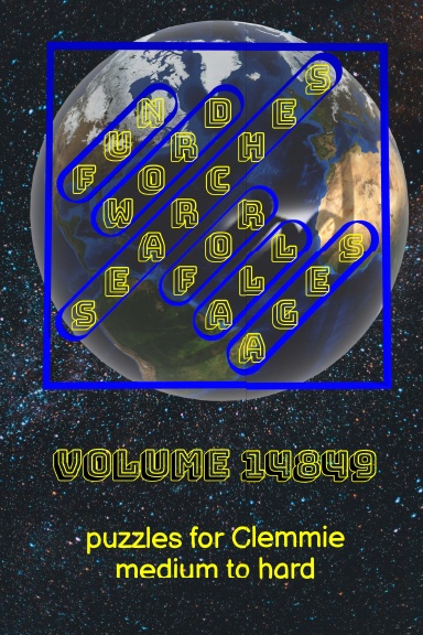 Fun Word Searches for All Ages Volume 14849: Puzzles for Clemmie — Medium to Hard