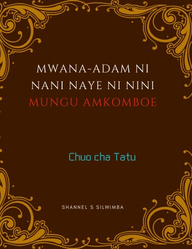 Mwana-Adam ni Nani Naye ni Nini Mungu Amkomboe