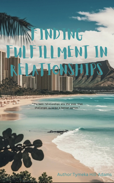 Finding Fulfillment In Relationships