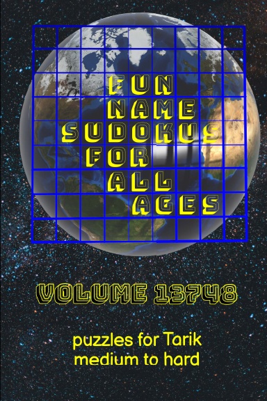 Fun Name Sudokus for All Ages Volume 13748: Puzzles for Tarik — Medium to Hard