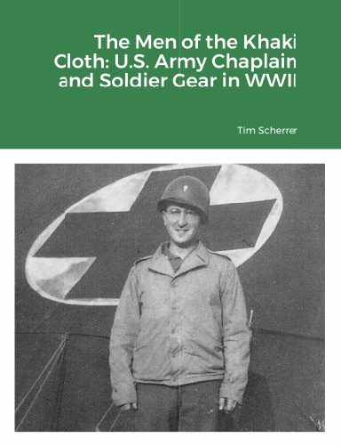 The Men of the Khaki Cloth: U.S. Army Chaplain and Soldier Gear in WWII