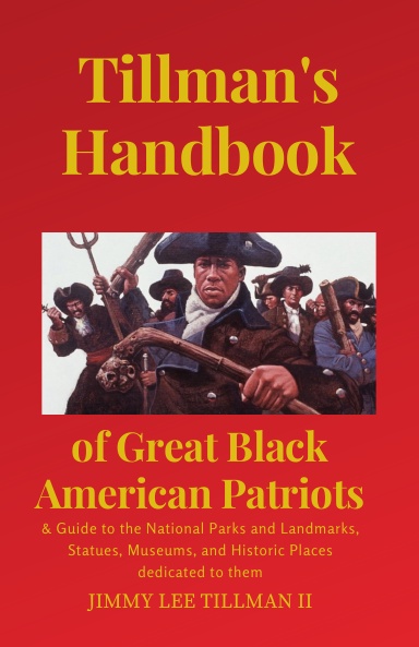 Tillman's Handbook of Great Black American Patriots