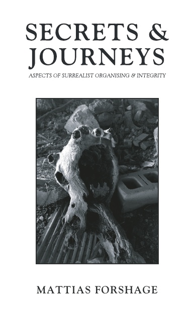 SECRETS &  JOURNEYS: Aspects of surrealist organising and integrity