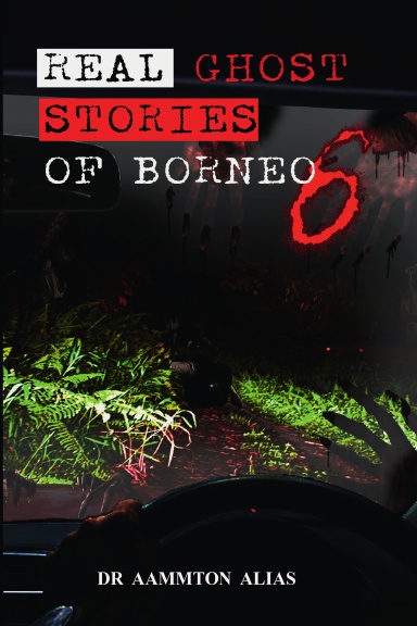 Real Ghost Stories of Borneo 6