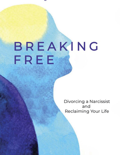 Breaking Free: Divorcing a Narcissist and Reclaiming