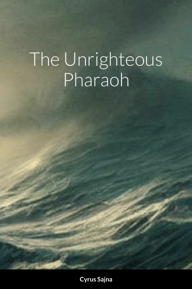 The Unrighteous Pharaoh