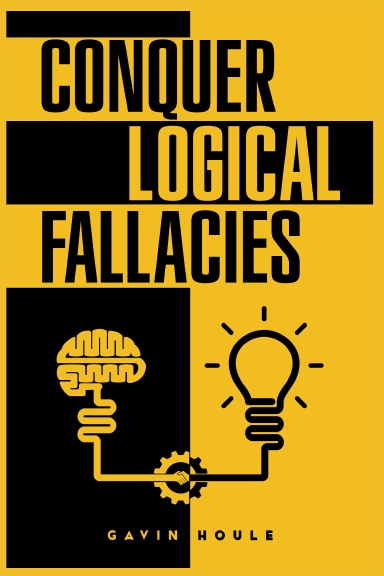 CONQUER LOGICAL FALLACIES