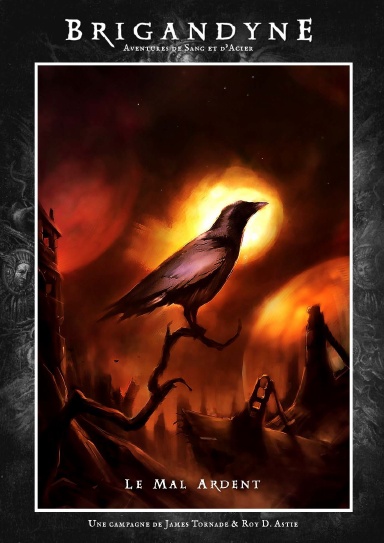 Brigandyne 2e édition - Le Mal Ardent [Livre couverture souple]