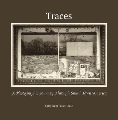 Traces: A Photographic Journey Through Small Town America