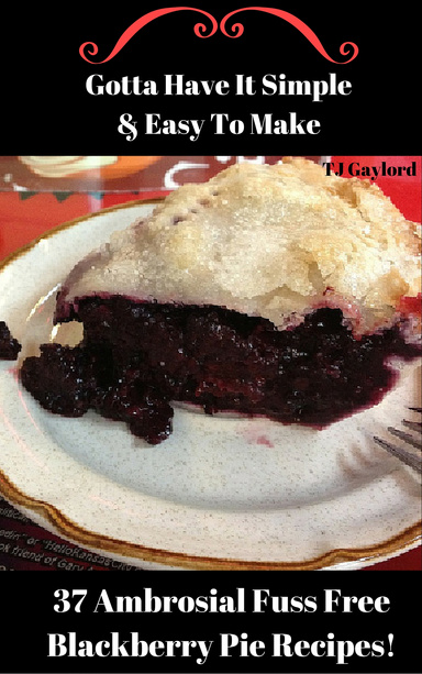 37 Ambrosial Fuss Free Blackberry Pie Recipes
