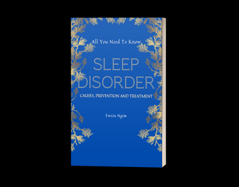 ALL YOU NEED TO KNOW - SLEEP DISORDER - CAUSES, PREVENTION AND TREATMENT