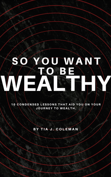 So You Want to Be Wealthy