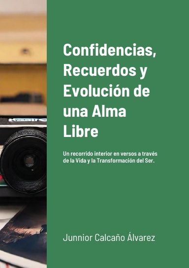 Confidencias, Recuerdos y Evolución de una Alma Libre