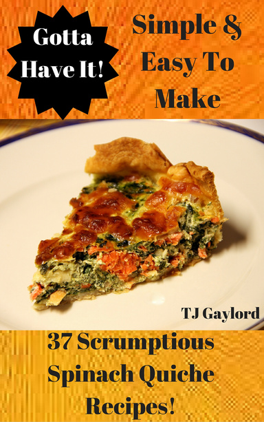 37 Scrumptious Spinach Quiche Recipes