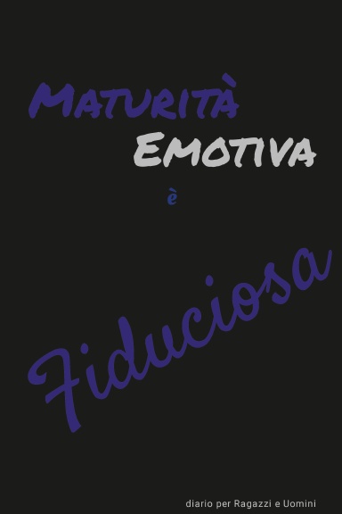 Maturità Emotiva è Fiduciosa