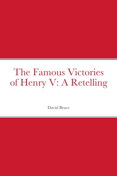 The Famous Victories of Henry V: A Retelling