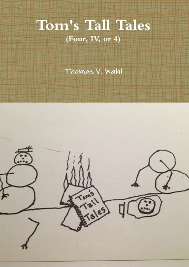 Tom's Tall Tales (Four, IV, or 4)